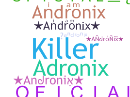 ชื่อเล่น - andronix
