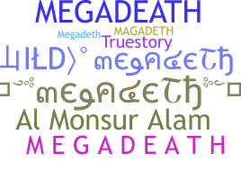 ชื่อเล่น - megadeth