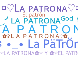 ชื่อเล่น - LaPatrona