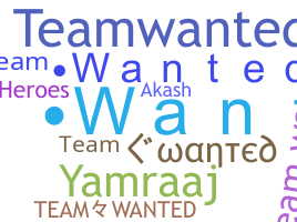 ชื่อเล่น - TeamWanted
