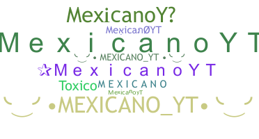 ชื่อเล่น - MexicanoYT