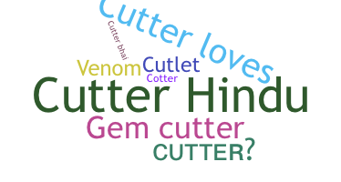 ชื่อเล่น - Cutter