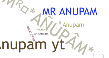 ชื่อเล่น - Mranupam