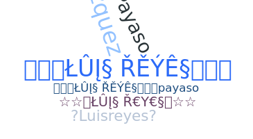 ชื่อเล่น - luisreyes