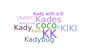 ชื่อเล่น - Kady