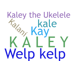 ชื่อเล่น - Kaley