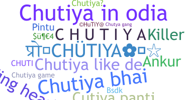 ชื่อเล่น - Chutiya