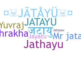 ชื่อเล่น - Jatayu