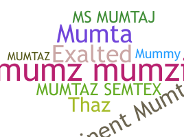 ชื่อเล่น - Mumtaz