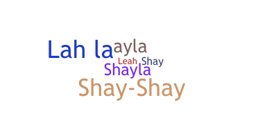 ชื่อเล่น - Shaylah