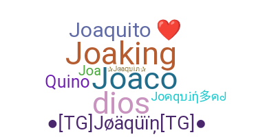 ชื่อเล่น - Joaquin