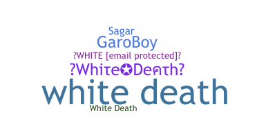 ชื่อเล่น - WhiteDeath