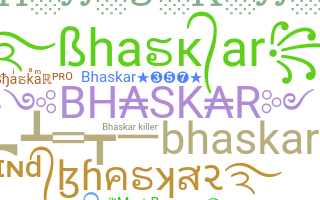 ชื่อเล่น - Bhaskar
