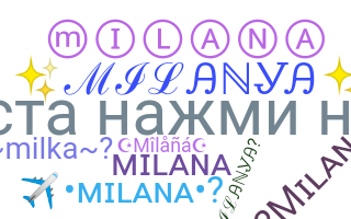 ชื่อเล่น - Milana