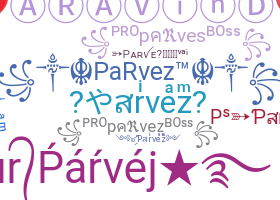 ชื่อเล่น - Parvez