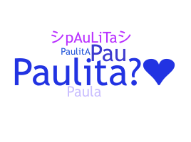ชื่อเล่น - Paulita