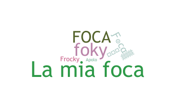 ชื่อเล่น - Foca