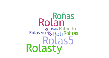 ชื่อเล่น - Rolas