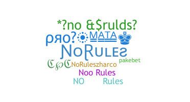ชื่อเล่น - NoRules