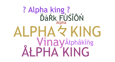 ชื่อเล่น - AlphaKing