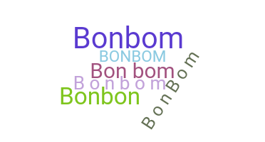 ชื่อเล่น - bonbom
