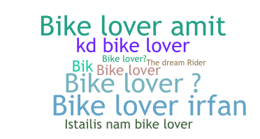 ชื่อเล่น - bikelover