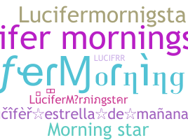 ชื่อเล่น - LuciferMorningstar