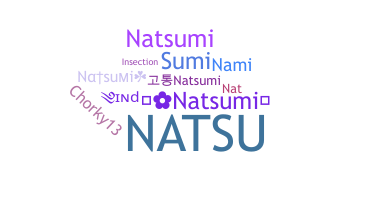 ชื่อเล่น - Natsumi