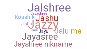 ชื่อเล่น - Jayshree