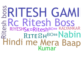 ชื่อเล่น - Riteshboss