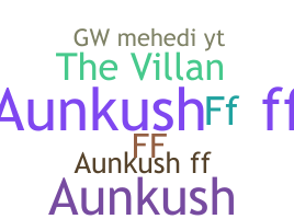 ชื่อเล่น - AunkushFF
