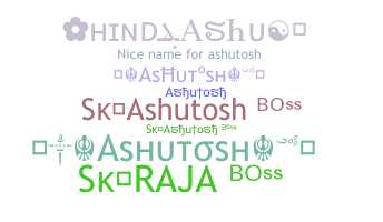 ชื่อเล่น - Ashutosh