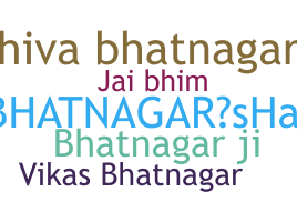 ชื่อเล่น - Bhatnagar