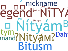 ชื่อเล่น - Nityam