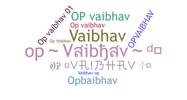 ชื่อเล่น - Opvaibhav