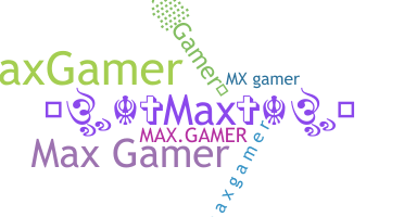 ชื่อเล่น - maxgamer