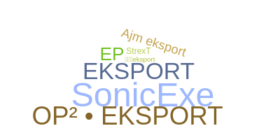 ชื่อเล่น - Eksport