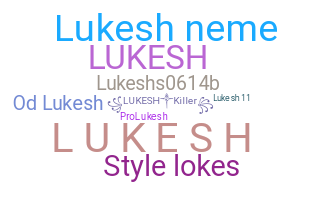 ชื่อเล่น - Lukesh