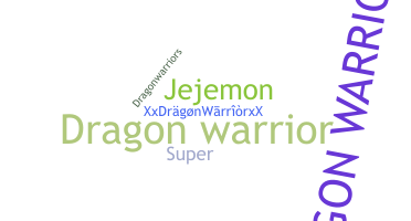 ชื่อเล่น - Dragonwarrior