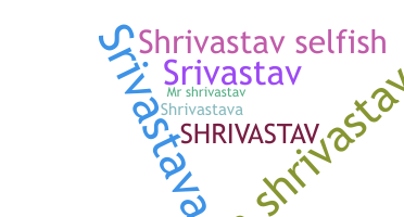 ชื่อเล่น - Shrivastav