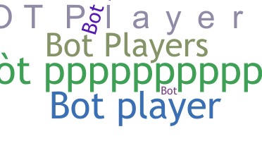 ชื่อเล่น - Botplayers