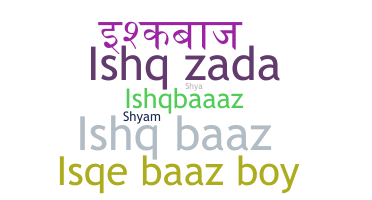 ชื่อเล่น - Ishqbaaz