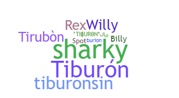 ชื่อเล่น - Tiburon