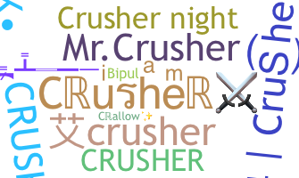 ชื่อเล่น - Crusher