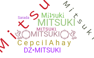 ชื่อเล่น - Mitsuki