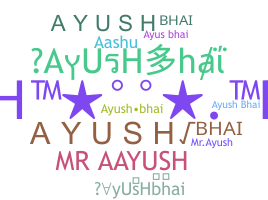 ชื่อเล่น - AyUsHbhai