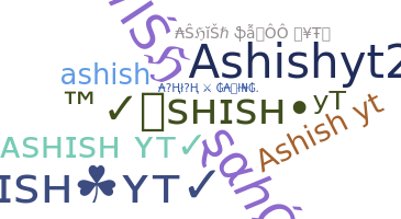 ชื่อเล่น - ASHISHYT