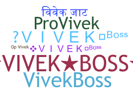 ชื่อเล่น - VivekBOSS
