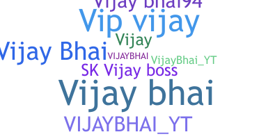 ชื่อเล่น - Vijaybhai