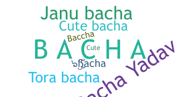 ชื่อเล่น - Bacha
